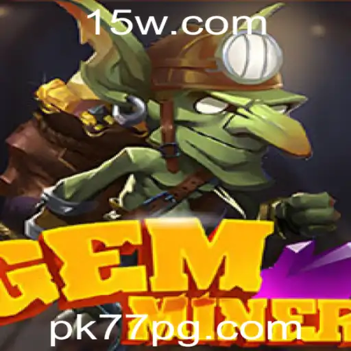 pk77 | Explorando o Mundo de GemMiner: Um Jogo de Estratégia e Aventura